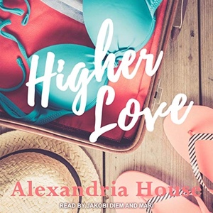 Higher Love by Alexandria House