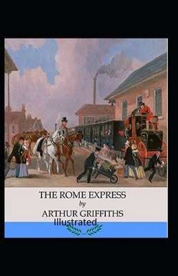 The Rome Express Illustrated by Arthur Griffiths