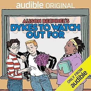 Allison Bechdel's Dykes to Watch Out For by Alison Bechdel