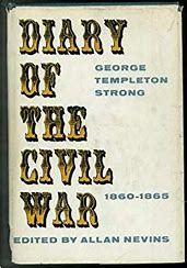 The Diary of George Templeton Strong: DIARY OF THE CIVIL WAR 1860-1865 by George Templeton Strong