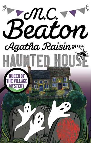 Agatha Raisin and the Haunted House by M.C. Beaton