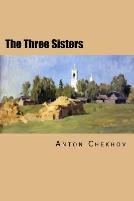 The Three Sisters: Russian Version by Anton Chekhov