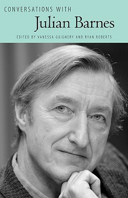 Conversations with Julian Barnes by Ryan Roberts, Vanessa Guignery