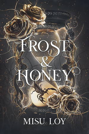 Frost & Honey: A Dark Urban Fantasy by Misu Loy