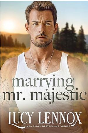 Marrying Mr. Majestic by Lucy Lennox