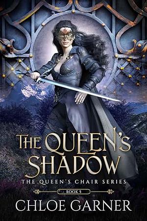 The Queen's Shadow by Chloe Garner