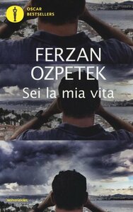 Sei la mia vita by Ferzan Özpetek