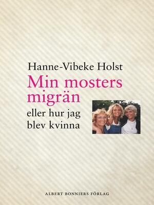 Min mosters migrän by Marianne Mattsson