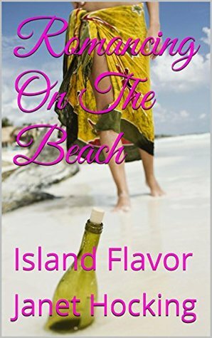 Romancing On The Beach: Island Flavor by Janet Hocking