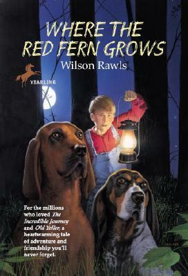 Where The Red Fern Grows by Wilson Rawls