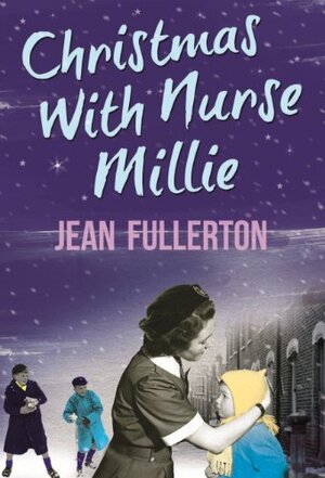 Christmas With Nurse Millie by Jean Fullerton
