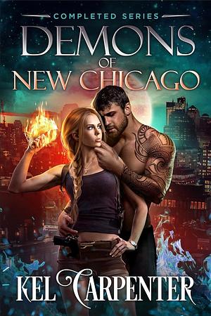 Demons of New Chicago - The Complete Series by Kel Carpenter