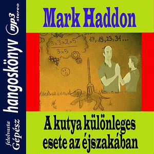 A kutya különös esete az éjszakában by Mark Haddon