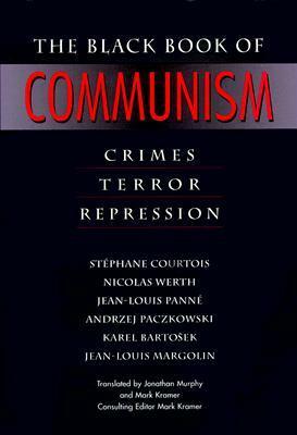 The Black Book of Communism: Crimes, Terror, Repression by Andrzej Paczkowski, Stéphane Courtois, Karel Bartosek