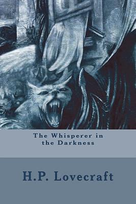 The Whisperer In Darkness by H.P. Lovecraft