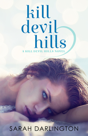 Kill Devil Hills by Sarah Darlington