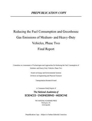 Reducing Fuel Consumption and Greenhouse Gas Emissions of Medium- And Heavy-Duty Vehicles, Phase Two: Final Report by Division on Engineering and Physical Sci, National Academies of Sciences Engineeri, Transportation Research Board