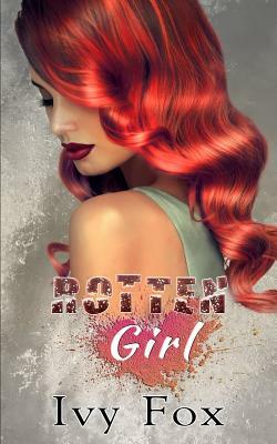 Rotten Girl by Ivy Fox