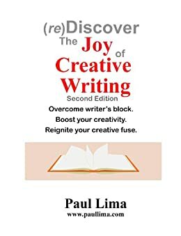 (re)Discover the Joy of Creative Writing by Paul Lima