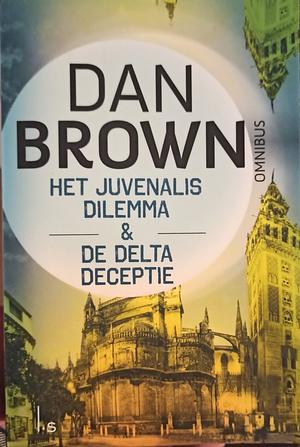 Dan Brown Omnibus: Het Juvenalis dilemma / De Delta deceptie by Dan Brown