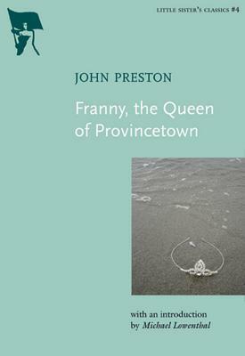 Franny, the Queen of Provincetown by John Preston