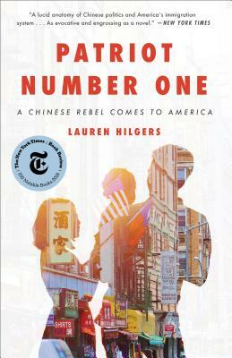 Patriot Number One: A Chinese Rebel Comes to America by Lauren Hilgers