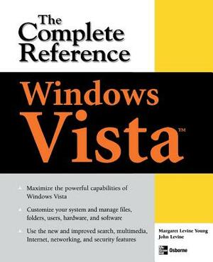 Windows Vista: The Complete Reference by Margaret Levine Young, John Levine