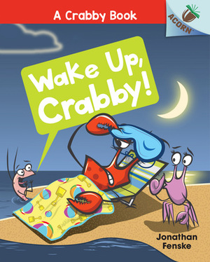 Wake Up, Crabby!: An Acorn Book by Jonathan Fenske