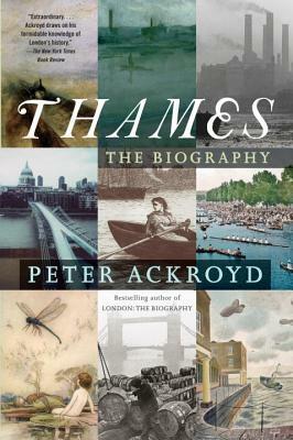 Thames: The Biography by Peter Ackroyd