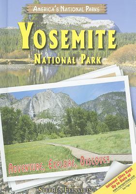 Yosemite National Park: Adventure, Explore, Discover by Stephen Feinstein