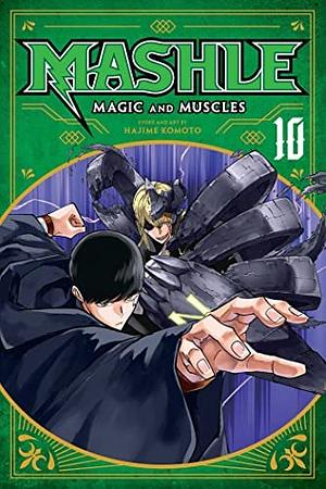 Mashle: Magic and Muscles, Vol. 10 by Hajime Komoto, Hajime Komoto