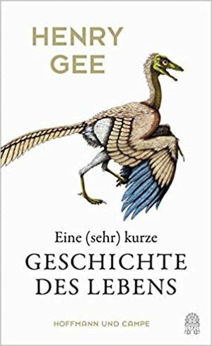 Eine (sehr) kurze Geschichte des Lebens by Henry Gee