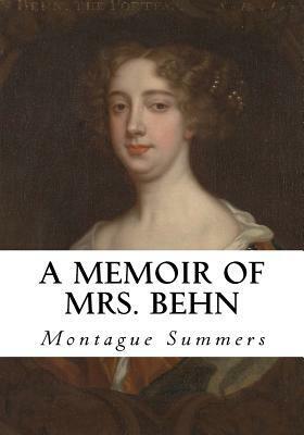 A Memoir of Mrs. Behn by Montague Summers