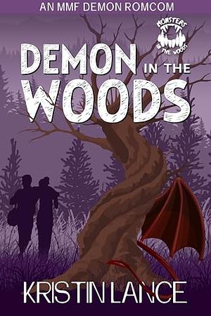 Demon in the Woods: A Spicy MMF Romcom by Kristin Lance