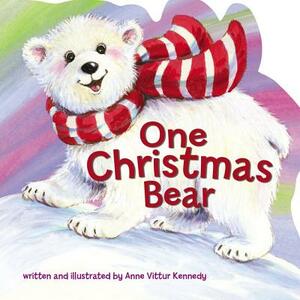One Christmas Bear by Anne Vittur Kennedy