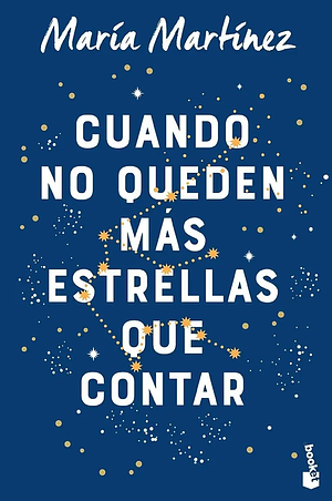 Cuando no queden mas estrellas que contar by María Martínez