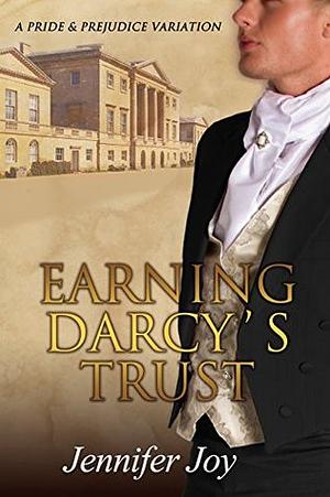 Earning Darcy's Trust by Jennifer Joy