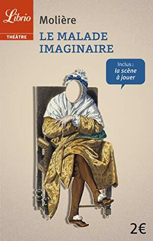 La malade imaginaire by Molière