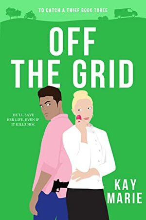 Off The Grid by Kay Marie