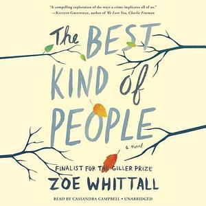 The Best Kind of People: A Novel by Zoe Whittall, Zoe Whittall