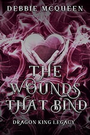 The Wounds That Bind by Debbie McQueen