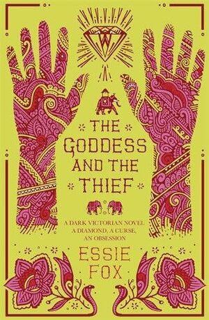 The Goddess and the Thief by Essie Fox