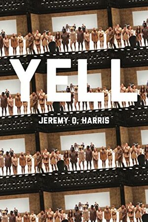 Yell by Jeremy O. Harris