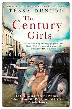 Century Girls by Tessa Dunlop, Tessa Dunlop