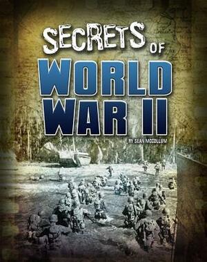 Secrets of World War II by Sean McCollum