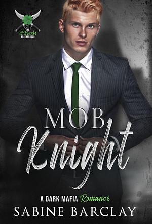 Mob Knight by Celeste Barclay, Sabine Barclay