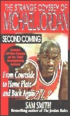 Second Coming: The Strange Odyssey of Michael Jordan from Courtside to Home Plate and Back Again by Sam Smith