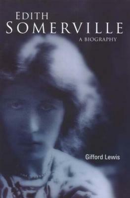 Edith Somerville: A Biography by Gifford Lewis