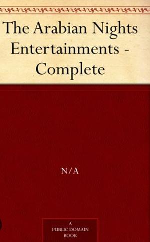 The Arabian Nights Entertainments: The Arabian Nights Entertainments in Four Volumes, Complete by Jonathan Scott, Anonymous, S.L. Wood