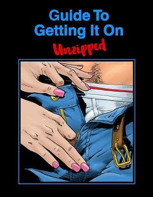 Guide to Getting it on: Unzipped by Paul Joannides, Daerick Gross Sr.